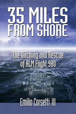 35 Miles from Shore: The Ditching and Rescue of Alm Flight 980