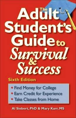 The Adult Student's Guide to Survival & Success