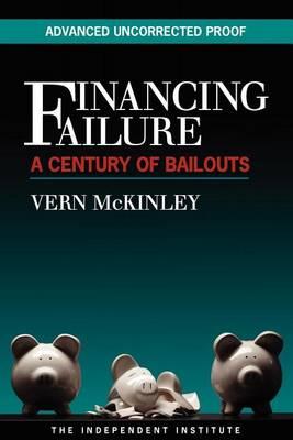 Financing Failure: A Century of Bailouts