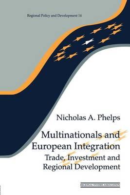 Multinationals and European Integration: Trade, Investment and Regional Development