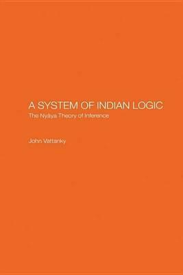 System of Indian Logic, A: The Nyana Theory of Inference