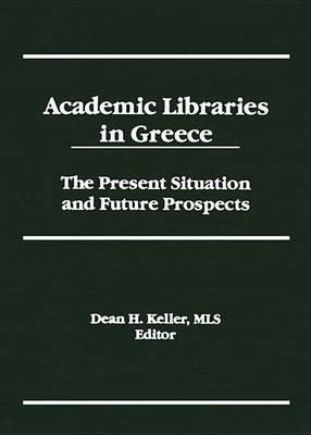Academic Libraries in Greece: The Present Situation and Future Prospects