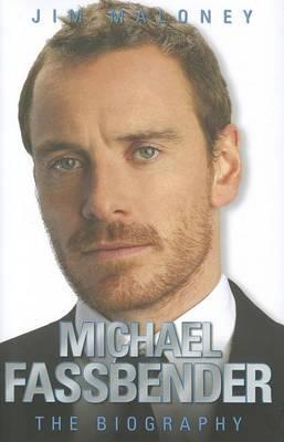 Michael Fassbender: The Biography
