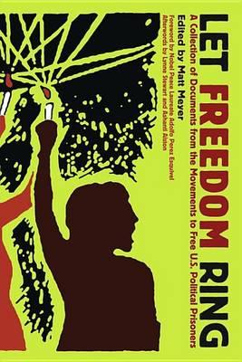 Let Freedom Ring: A Collection of Documents from the Movements to Free U.S. Political Prisoners