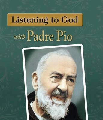 Listening to God with Padre Pio