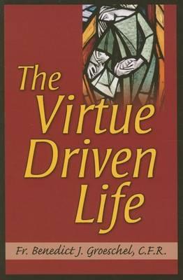 The Virtue Driven Life