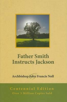 Father Smith Instructs Jackson: Centennial Edition