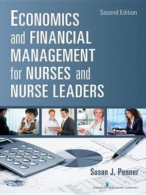 Economics and Financial Management for Nurses and Nurse Leaders: Second Edition