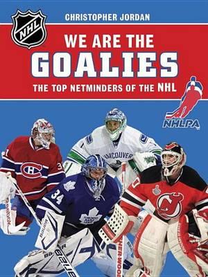 We Are the Goalies: The Nhlpa/NHL's Top Netminders