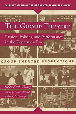 Group Theatre, The: Passion, Politics, and Performance in the Depression Era