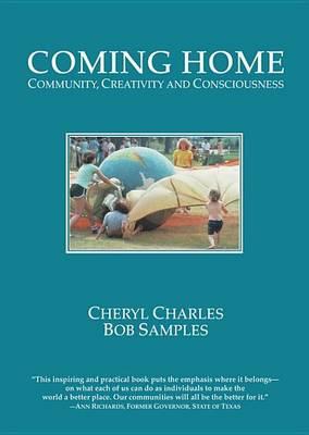 Coming Home: Community, Creativity and Consciousness