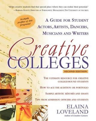 Creative Colleges: A Guide for Student Actors, Artists, Dancers, Musicians and Writers