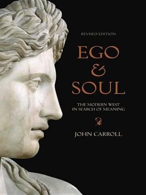 Ego & Soul: The Modern West in Search of Meaning