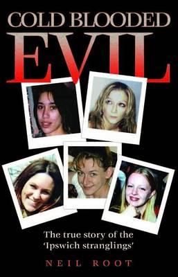 Cold Blooded Evil: The True Story of the 'Ipswich Stranglings'