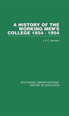 History of the Working Men's College, A: 1854-1954