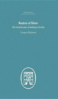 Realms of Silver: One Hundred Years of Banking in the East
