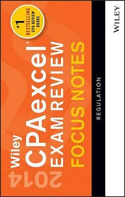 Wiley Cpaexcel Exam Review 2014 Focus Notes: Regulation