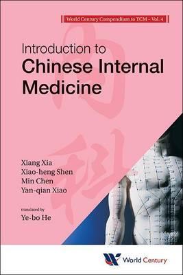 World Century Compendium to Tcm: Volume 4: Introduction to Chinese Internal Medicine
