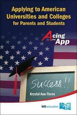 Applying to American Universities and Colleges for Parents and Students: Acing the App