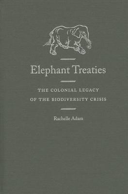 Elephant Treaties: The Colonial Legacy of the Biodiversity Crisis
