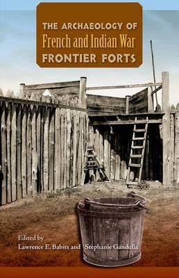 Archaeology of French and Indian War Frontier Forts