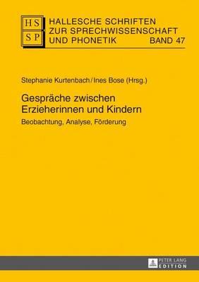 Gesprache Zwischen Erzieherinnen Und Kindern: Beobachtung, Analyse, Forderung