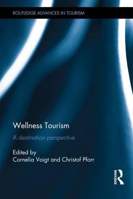 Wellness Tourism: A Destination Perspective