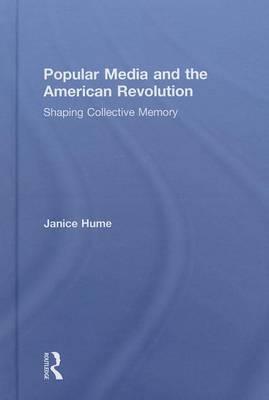 Popular Media and the American Revolution: Shaping Collective Memory