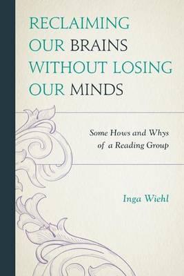 Reclaiming Our Brains Without Losing Our Minds
