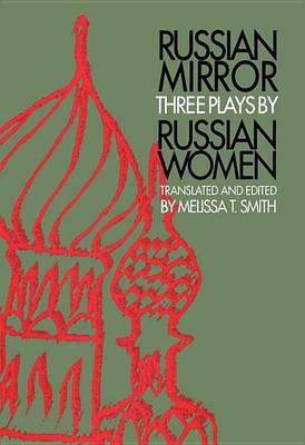Russian Mirror: Three Plays by Russian Women
