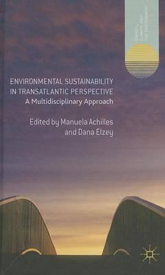 Environmental Sustainability in Transatlantic Perspective: A Multidisciplinary Approach