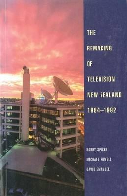 The Remaking of Television New Zealand 1984?1992