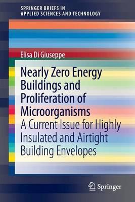 Nearly Zero Energy Buildings and Proliferation of Microorganisms: A Current Issue for Highly Insulated and Airtight Building Envelopes