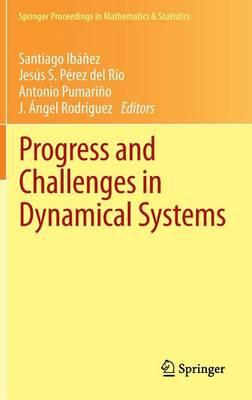 Progress and Challenges in Dynamical Systems: Proceedings of the International Conference Dynamical Systems: 100 Years After Poincare, September 2012, Gijon, Spain