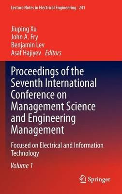 Proceedings of the Seventh International Conference on Management Science and Engineering Management: Focused on Electrical and Information Technology Volume I
