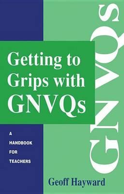 Getting to Grips with Gnvqs: A Handbook for Teachers