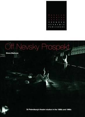Off Nevsky Prospekt: St Petersburg's Theatre Studios in the 1980s and 1990s