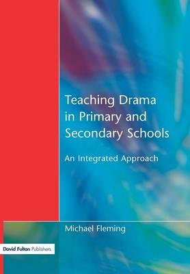 Teaching Drama in Primary and Secondary Schools: An Integrated Approach