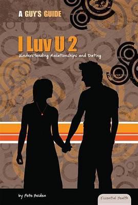 I Luv U 2:: Understanding Relationships and Dating