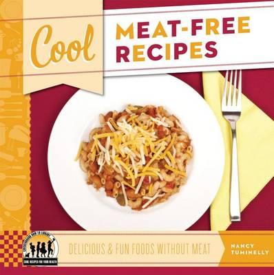 Cool Meat-Free Recipes: : Delicious & Fun Foods Without Meat
