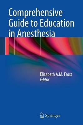 Comprehensive Guide to Education in Anesthesia