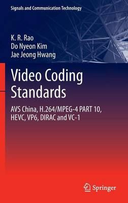 Video Coding Standards: Avs China, H.264/MPEG-4 Part 10, Hevc, Vp6, Dirac and VC-1