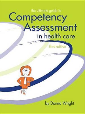 Ultimate Guide to Competency Assessment in Health Care