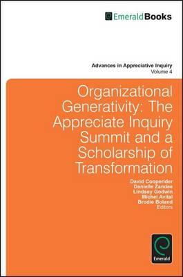 Organizational Generativity: The Appreciative Inquiry Summit and a Scholarship of Transformation