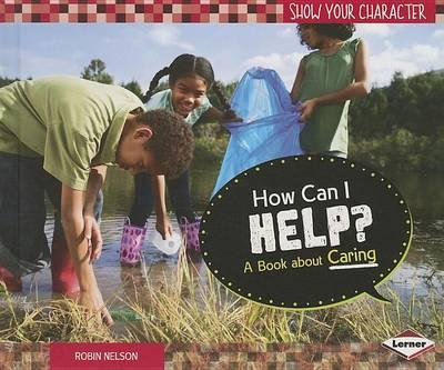 How Can I Help?: A Book about Caring