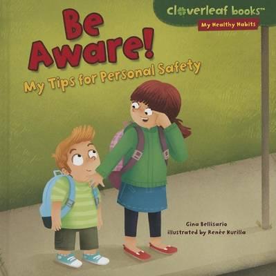 Be Aware!: My Tips for Personal Safety