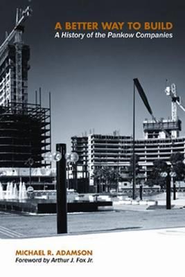 Better Way to Build: A History of the Pankow Companies