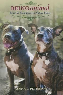 Being Animal: Beasts and Boundaries in Nature Ethics