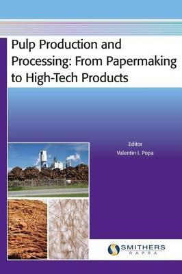 Pulp Production and Processing: From Papermaking to High-Tech Products