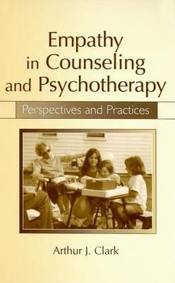 Empathy in Counseling and Psychotherapy: Perspectives and Practices